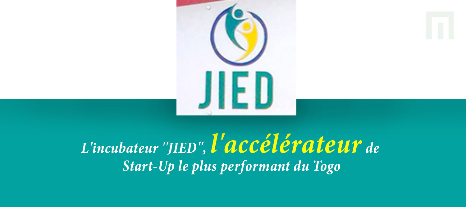L'incubateur ''JIED'', l'accélérateur de Start-Up le plus performant du Togo