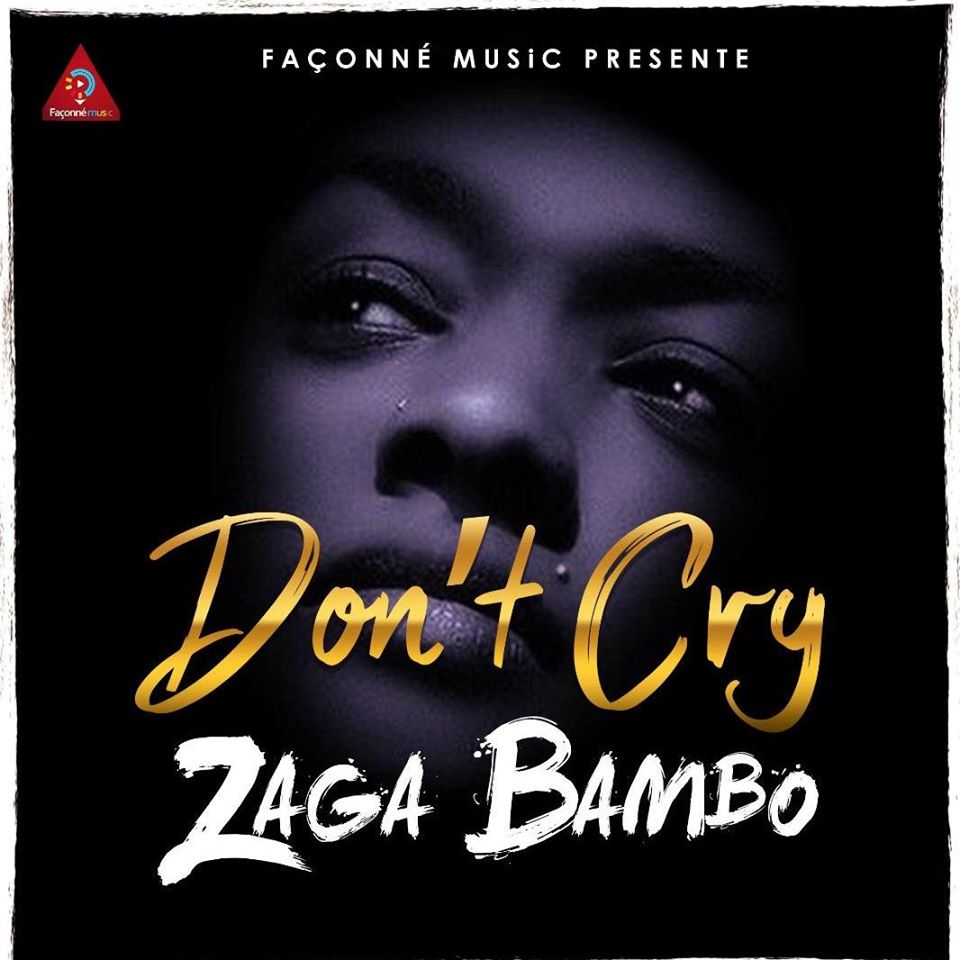 « Don’t cry », le nouveau projet de ZAGA BAMBO