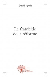 Le Fratricide de la réforme