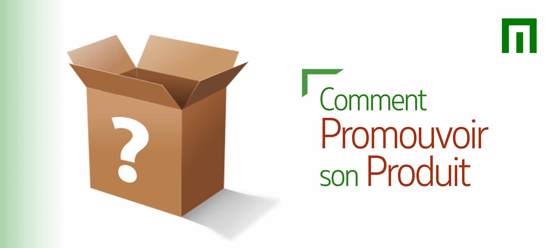 Comment promouvoir son produit.