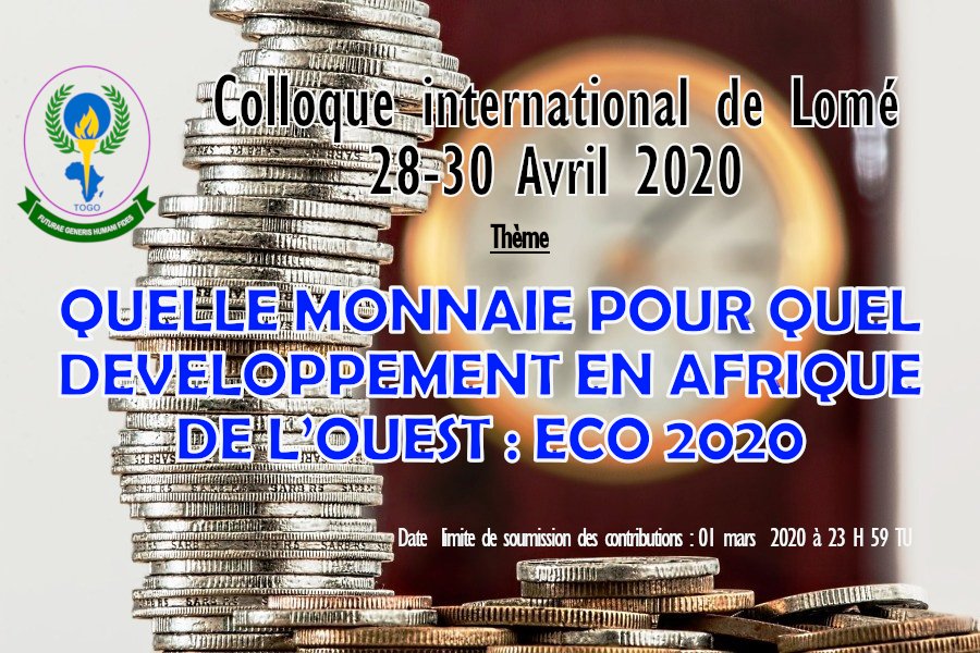 APPEL À CONTRIBUTIONS POUR LE COLLOQUE INTERNATIONAL DE LOMÉ SUR LA MONNAIE ECO